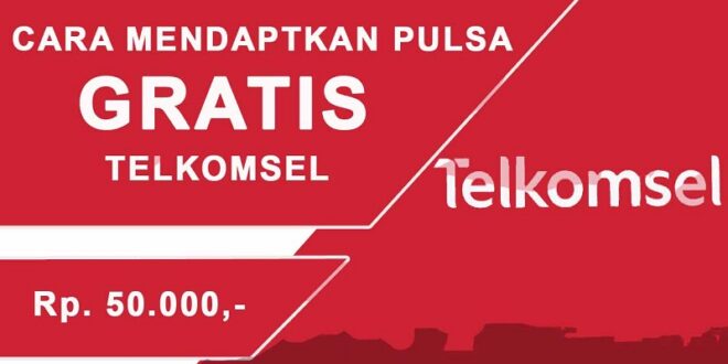 Cara Mendapatkan Pulsa Gratis Telkomsel